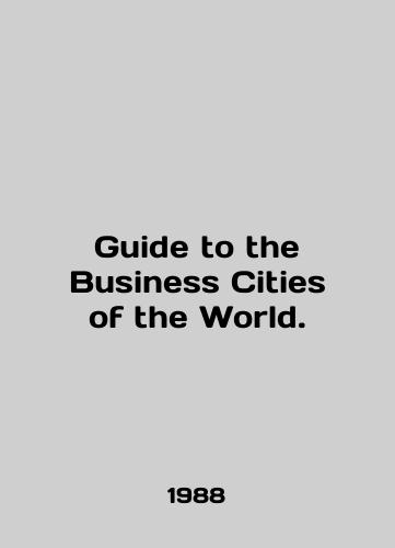 Guide to the Business Cities of the World./Guide to the Business Cities of the World. In English - landofmagazines.com