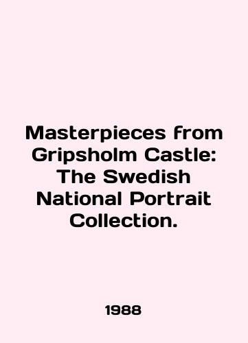 Masterpieces from Gripsholm Castle: The Swedish National Portrait Collection./Masterpieces from Gripsholm Castle: The Swedish National Portrait Collection. In English - landofmagazines.com