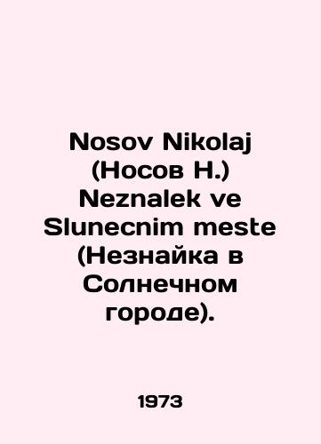 Nosov Nikolaj (Nosov N.) Neznalek ve Slunecnim meste (Neznayka v Solnechnom gorode)./Nosov Nikolaj (Nosov N.) Neznalek ve Slunecnim meste. In Russian - landofmagazines.com