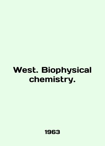 West. Biophysical chemistry./West. Biophysical chemistry. In English - landofmagazines.com
