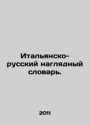 Italyansko-russkiy naglyadnyy slovar./Italian-Russian visual dictionary. In Russian - landofmagazines.com