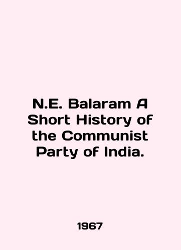 N.E. Balaram A Short History of the Communist Party of India./N.E. Balaram A Short History of the Communist Party of India. In English - landofmagazines.com