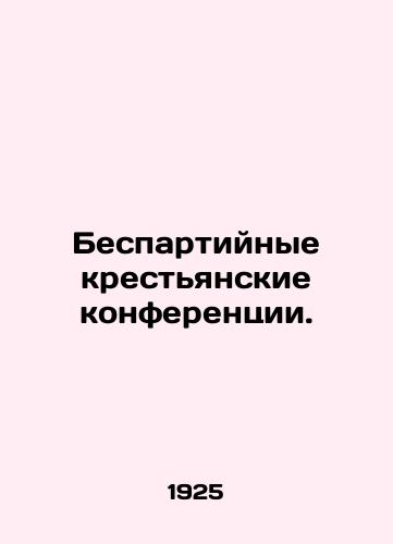 Bespartiynye krestyanskie konferentsii./Non-Party Peasant Conferences. In Russian - landofmagazines.com