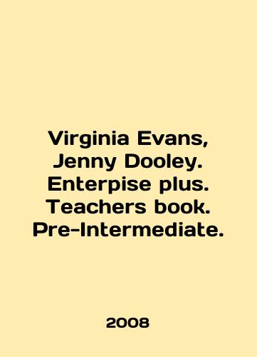 Virginia Evans, Jenny Dooley. Enterpise plus. Teachers book. Pre-Intermediate./Virginia Evans, Jenny Dooley. Enterprise plus. Teachers book. Pre-Intermediate. In English - landofmagazines.com