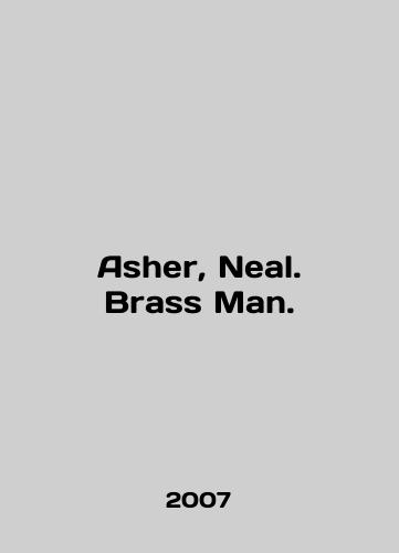 Asher, Neal. Brass Man./Asher, Neal. Brass Man. In English - landofmagazines.com