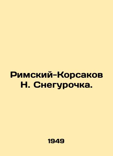 Rimskiy-Korsakov N. Snegurochka./Rimsky-Korsakov N. Snow Maiden. In Russian - landofmagazines.com