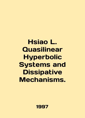 Hsiao L. Quasilinear Hyperbolic Systems and Dissipative Mechanisms./Hsiao L. Quasilinear Hyperbolic Systems and Dissipative Mechanisms. In English - landofmagazines.com