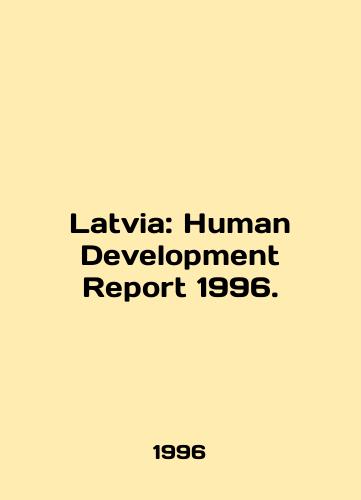 Latvia: Human Development Report 1996./Latvia: Human Development Report 1996. In English - landofmagazines.com