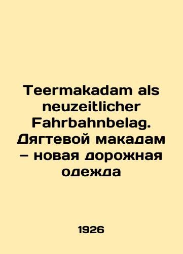 Teermakadam als neuzeitlicher Fahrbahnbelag. Dyagtevoy makadam — novaya dorozhnaya odezhda/Teermakadam als neuzeitlicher Fahrbahnbelag. Lamb macadam is the new road clothes In German - landofmagazines.com