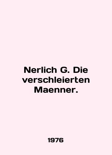 Nerlich G. Die verschleierten Maenner./Nerlich G. Die verschleierten Maenner. In German - landofmagazines.com