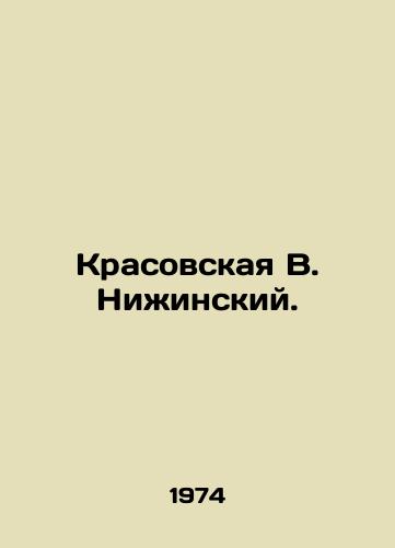 Krasovskaya V. Nizhinskiy./Krasovskaya V. Nijinsky. In Russian - landofmagazines.com