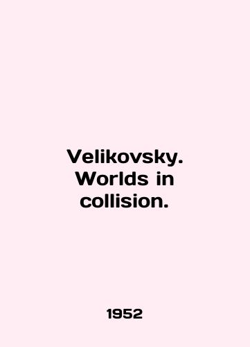 Velikovsky. Worlds in collision./Velikovsky. Worlds in collision. In English - landofmagazines.com