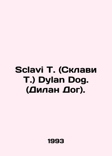 Sclavi T. (Sklavi T.) Dylan Dog. (Dilan Dog)./Sclavi T. Dylan Dog. (Dylan Dog). In Russian - landofmagazines.com