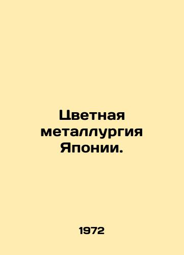 Tsvetnaya metallurgiya Yaponii./Japans Non-Ferrous Metallurgy. In Russian - landofmagazines.com