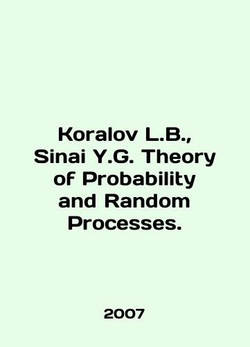 Koralov L.B.,  Sinai Y.G. Theory of Probability and Random Processes./Koralov L.B.,  Sinai Y.G. Theory of Probability and Random Processes. In English - landofmagazines.com