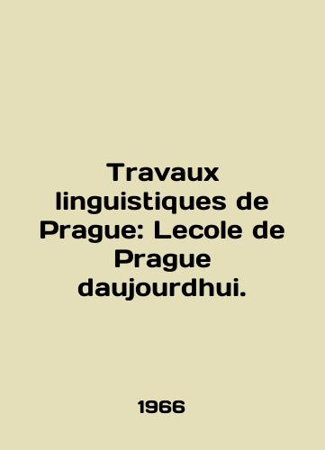 Travaux linguistiques de Prague: Lecole de Prague daujourdhui./Travaux linguistiques de Prague: Lecole de Prague daujourdhui. In English - landofmagazines.com