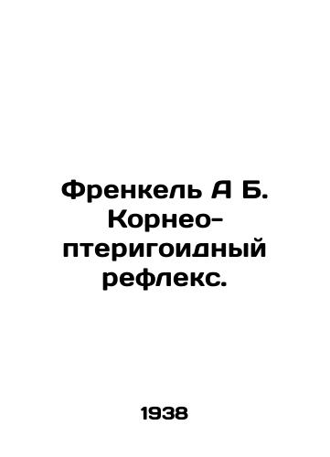Frenkel A B. Korneo-pterigoidnyy refleks./Frenkel A B. Corneo-pterigoid reflex. In Russian - landofmagazines.com