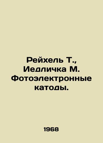 Reykhel T., Iedlichka M. Fotoelektronnye katody./Reichel T., Jedlicka M. Photoelectronic cathodes. In Russian - landofmagazines.com