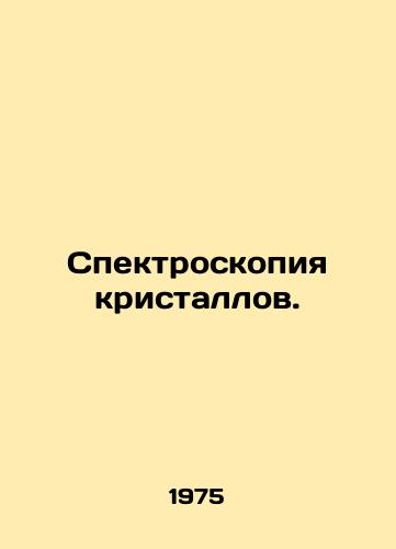 Spektroskopiya kristallov./Spectroscopy of crystals. In Russian - landofmagazines.com
