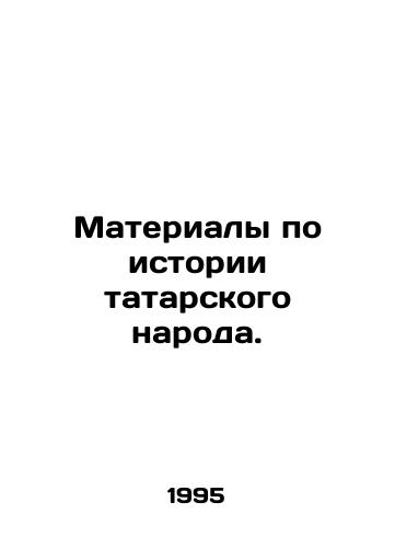 Materialy po istorii tatarskogo naroda./Materials on the history of the Tatar people. In Russian - landofmagazines.com