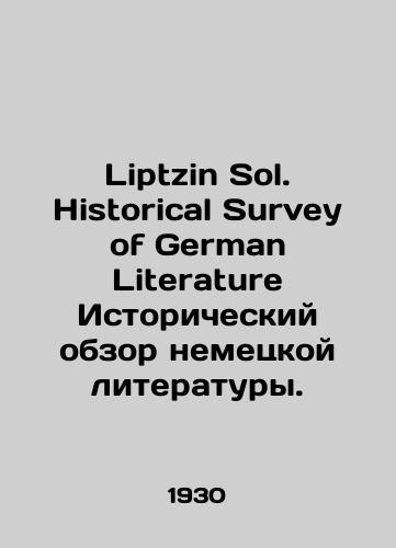 Liptzin Sol. Historical Survey of German Literature Istoricheskiy obzor nemetskoy literatury./Liptzin Sol. Historical Survey of German Literature Historical Review of German Literature. In English - landofmagazines.com