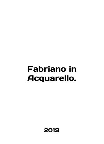 Fabriano in Acquarello./Fabriano in Acquarello. In English - landofmagazines.com