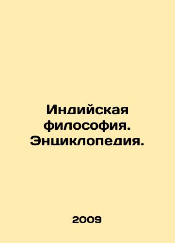 Indiyskaya filosofiya. Entsiklopediya./Indian Philosophy. An Encyclopedia. In Russian - landofmagazines.com