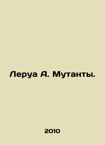 Lerua A. Mutanty./Leroy A. Mutants. In Russian - landofmagazines.com