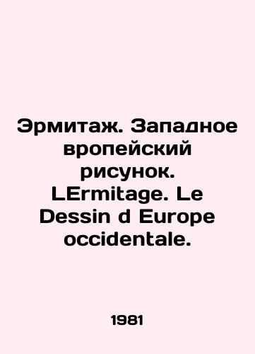 Ermitazh. Zapadnoevropeyskiy risunok. LErmitage. Le Dessin d Europe occidentale./Hermitage. Western European drawing. Lermitage. Le Dessin d Europe occidentale. In French - landofmagazines.com