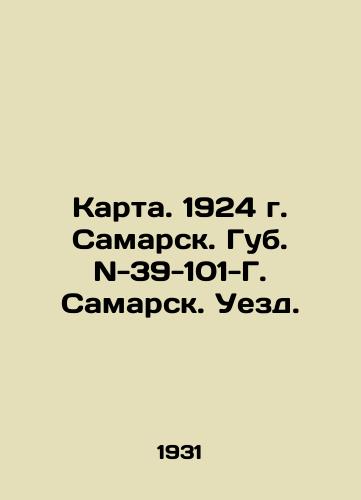 Karta. 1924 g. Samarsk. Gub. N-39-101-G. Samarsk. Uezd./Map. 1924, Samarsk. Gub. N-39-101-G. Samarsk. County. In Russian - landofmagazines.com