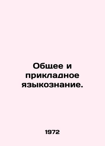 Obshchee i prikladnoe yazykoznanie./General and Applied Linguistics. In Russian - landofmagazines.com