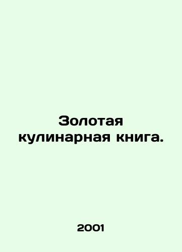 Zolotaya kulinarnaya kniga./Golden Cookbook. In Russian - landofmagazines.com