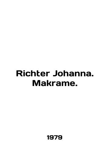 Richter Johanna. Makrame./Richter Johanna. Mak. In German - landofmagazines.com