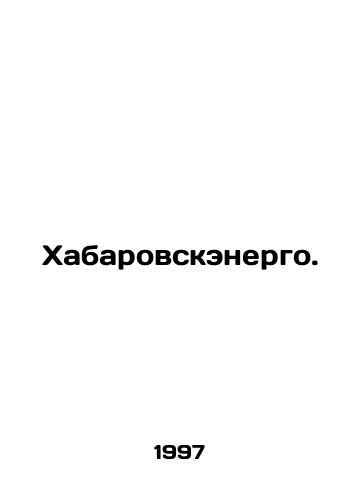 Khabarovskenergo./habarovskenergo In Russian - landofmagazines.com