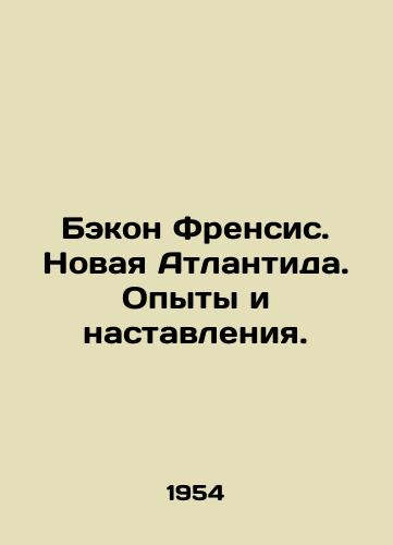 Bekon Frensis. Novaya Atlantida. Opyty i nastavleniya./Bacon Francis. The New Atlantis. Experiences and Instructions. In Russian - landofmagazines.com