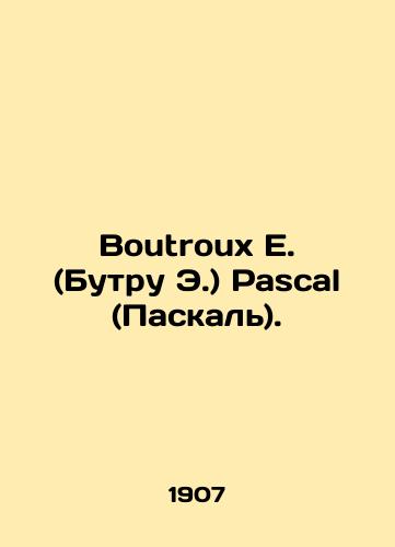 Boutroux E. (Butru E.) Pascal (Paskal)./Boutroux E. Pascal. In French - landofmagazines.com