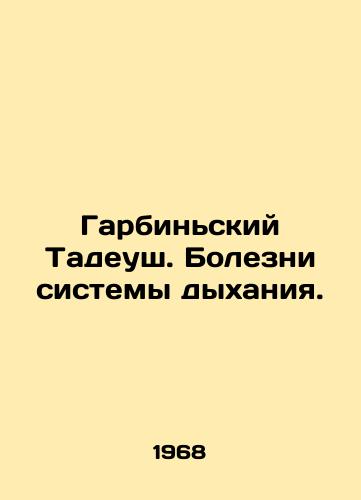 Garbinskiy Tadeush. Bolezni sistemy dykhaniya./Garbiński Tadeusz. Diseases of the respiratory system. In Russian - landofmagazines.com