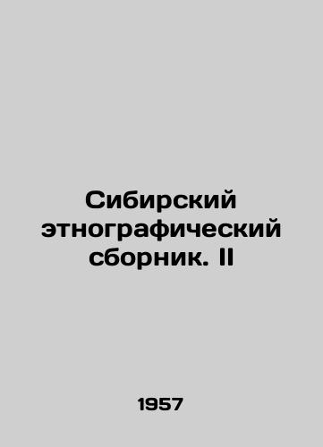Sibirskiy etnograficheskiy sbornik. II/Siberian ethnographic collection. II In Russian - landofmagazines.com