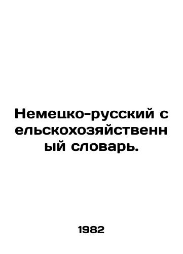 Nemetsko-russkiy selskokhozyaystvennyy slovar./German-Russian Agricultural Dictionary. In Russian - landofmagazines.com