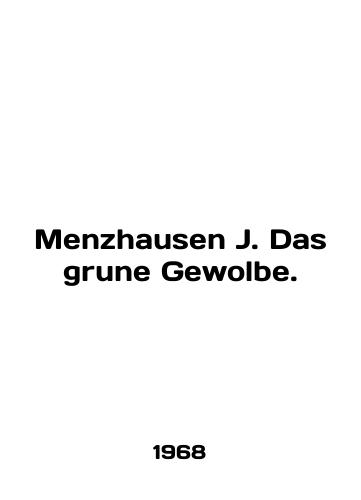 Menzhausen J. Das grune Gewolbe./Menzhausen J. Das grune Gewolbe. In German - landofmagazines.com