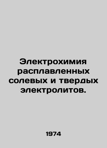 Elektrokhimiya rasplavlennykh solevykh i tverdykh elektrolitov./Electrochemistry of molten salt and solid electrolytes. In Russian - landofmagazines.com