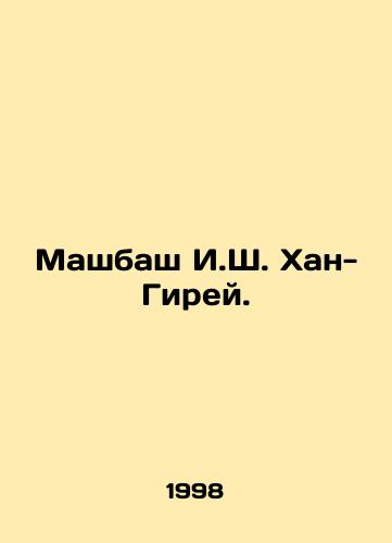 Mashbash I.Sh. Khan-Girey./Mashbash I. Sh. Khan-Girei. In Russian - landofmagazines.com