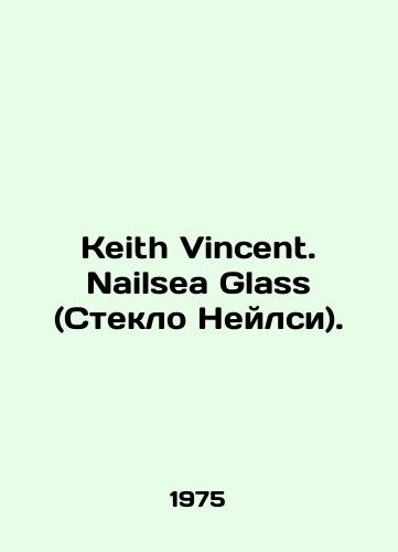 Keith Vincent. Nailsea Glass (Steklo Neylsi)./Keith Vincent. Nailsea Glass. In Russian - landofmagazines.com