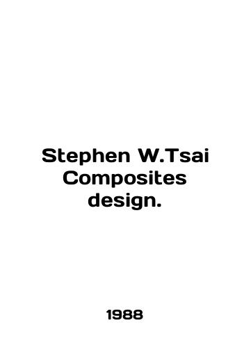 Stephen W.Tsai Composites design./Stephen W.Tsai Composites design. In English - landofmagazines.com