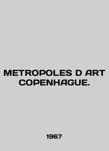 METROPOLES D ART COPENHAGUE./METROPOLES D ART COPENHAGUE. In English - landofmagazines.com