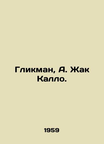 Glikman, A. Zhak Kallo./Glickman, A. Jacques Kallo. In Russian - landofmagazines.com