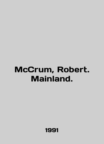 McCrum, Robert. Mainland./McCrum, Robert. Mainland. In English - landofmagazines.com