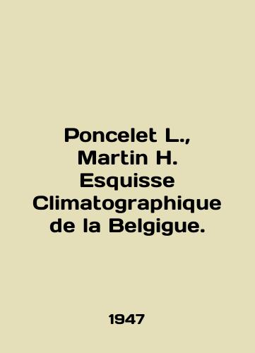 Poncelet L., Martin H. Esquisse Climatographique de la Belgigue./Poncelet L., Martin H. Esquisse Climatography de la Belgigue. In French - landofmagazines.com