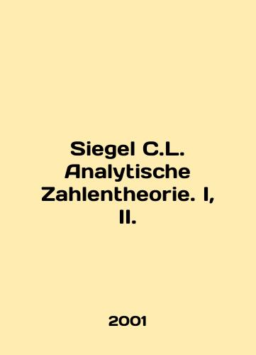 Siegel C.L. Analytische Zahlentheorie. I, II./Siegel C.L. Analytische Zahlentheorie. I, II. In English - landofmagazines.com