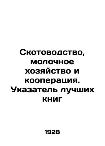 Skotovodstvo, molochnoe khozyaystvo i kooperatsiya. Ukazatel luchshikh knig/Livestock farming, dairy farming and cooperatives. Index of the best books In Russian - landofmagazines.com
